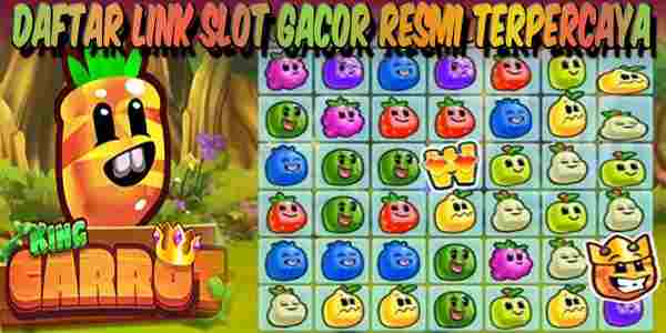 Daftar Link Slot Gacor Resmi Terpercaya King Carrot