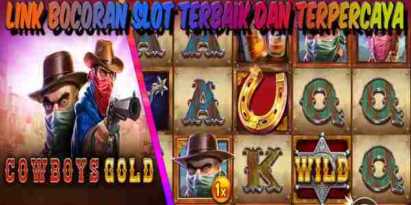 Link Bocoran Slot Terbaik dan Terpercaya Cowboys Gold