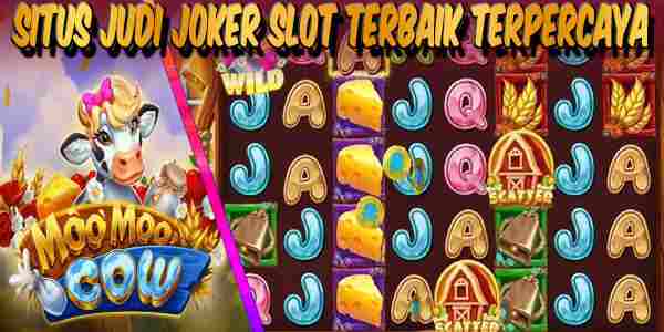Situs Judi Joker Slot Terbaik Terpercaya Moo Moo Cow