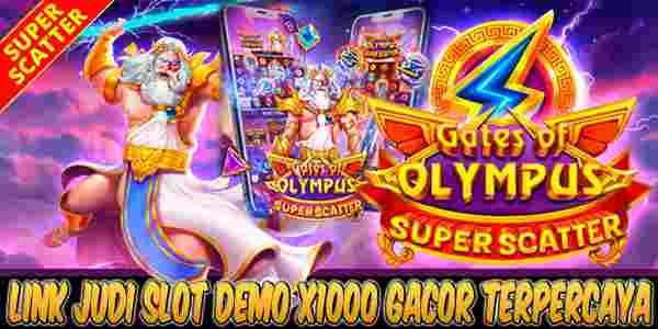 Link Slot Demo X1000 Gacor Gates of Olympus Super Scatter